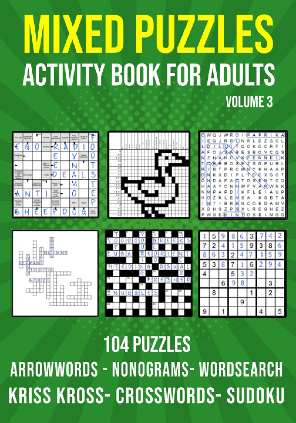 Mixed Puzzle Activity Book for Adults Volume 3: Arrowwords, Crossword, Kriss Kross, Word Search, Sudoku & Nonogram Variety Puzzlebook (UK Version)
